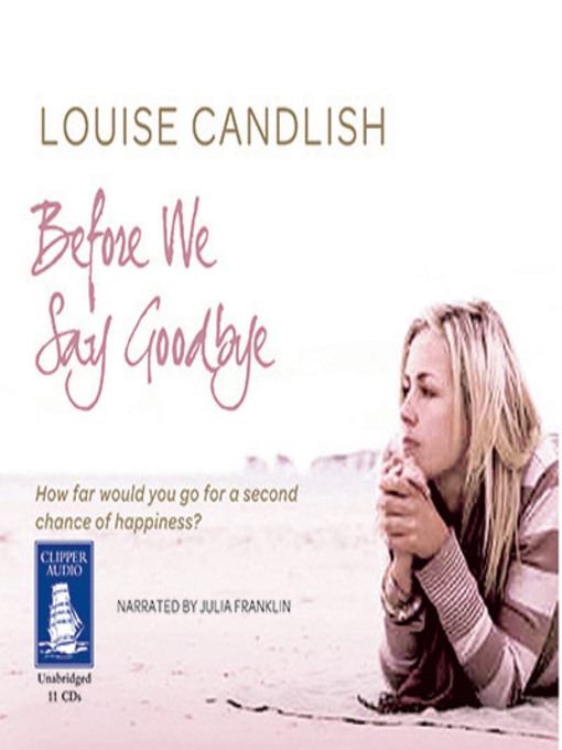 Title details for Before We Say Goodbye by Louise Candlish - Available